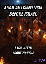 Arab Antisemitism BEFORE Israel’s Reestablishment