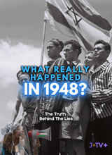 What Really Happened In 1948? – The Truth Behind The Lies