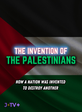 The Invention Of The Palestinians: How A Nation Was Invented To Destroy Another